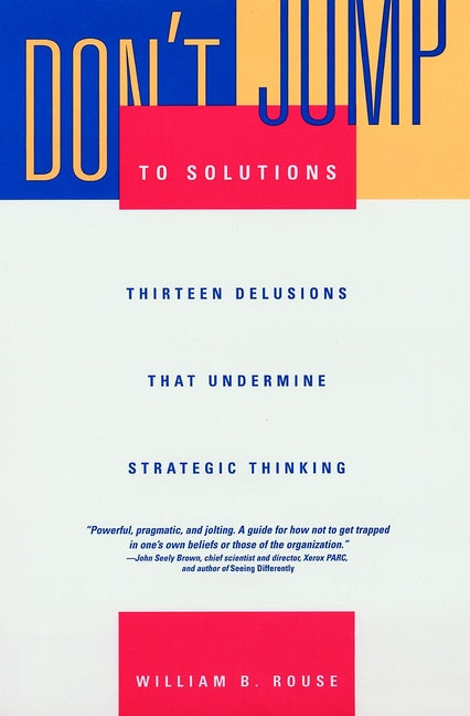 Don't Jump to Solutions