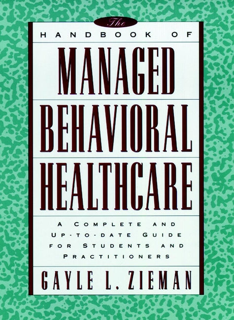The Handbook of Managed Behavioral Healthcare
