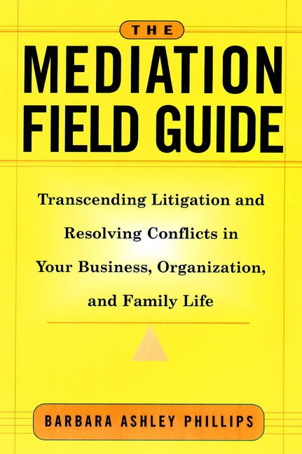 The Mediation Field Guide