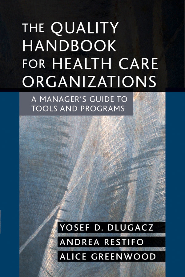 The Quality Handbook for Health Care Organizations