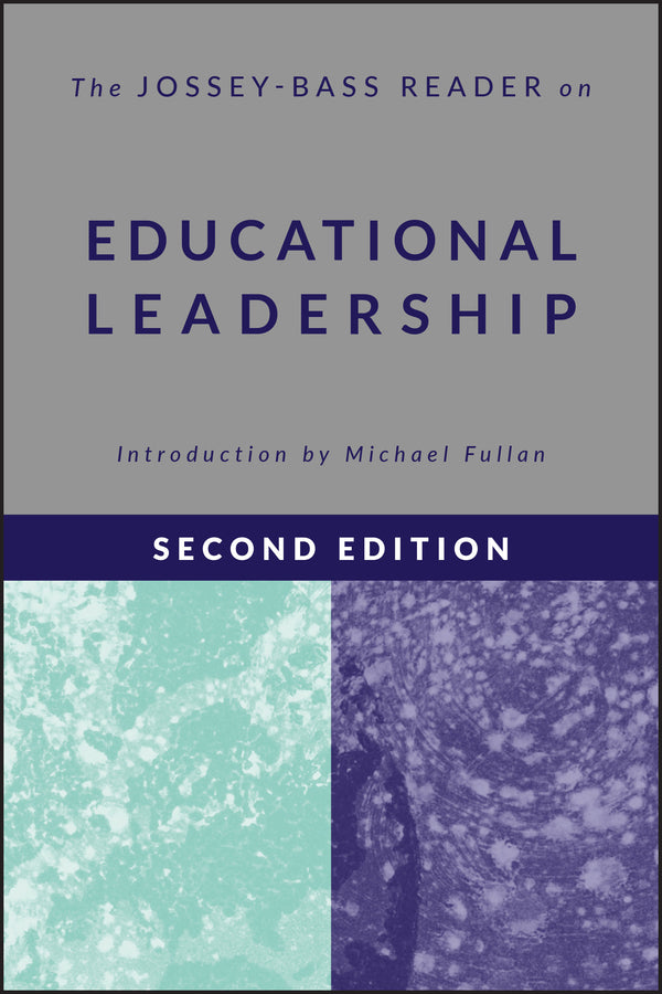 The Jossey-Bass Reader on Educational Leadership