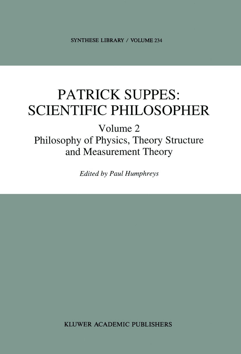 Synthese Library: Volume 2. Philosophy of Physics, Theory Structure, and Measurement Theory