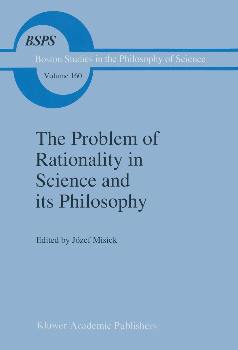 The Problem of Rationality in Science and its Philosophy