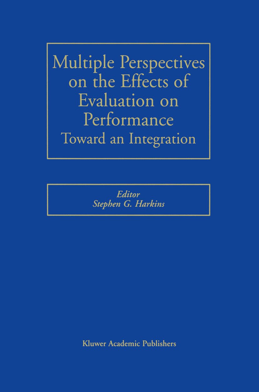 Multiple Perspectives on the Effects of Evaluation on Performance