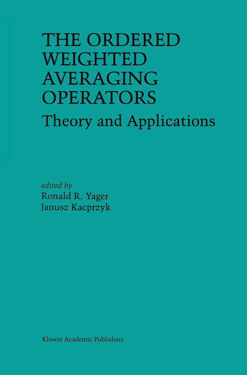 The Ordered Weighted Averaging Operators