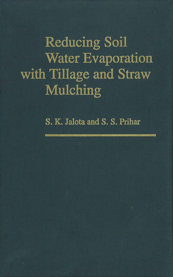 Reducing Soil Water Evaporation with Tillage and Straw Mulching
