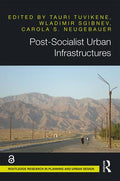 Post-Socialist Urban Infrastructures (OPEN ACCESS)