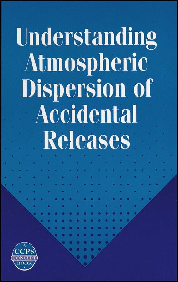 Understanding Atmospheric Dispersion of Accidental Releases