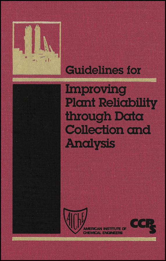 Guidelines for Improving Plant Reliability Through Data Collection and Analysis