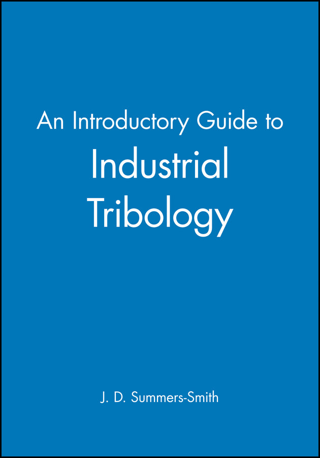 An Introductory Guide to Industrial Tribology