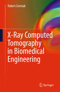 X-Ray Computed Tomography in Biomedical Engineering