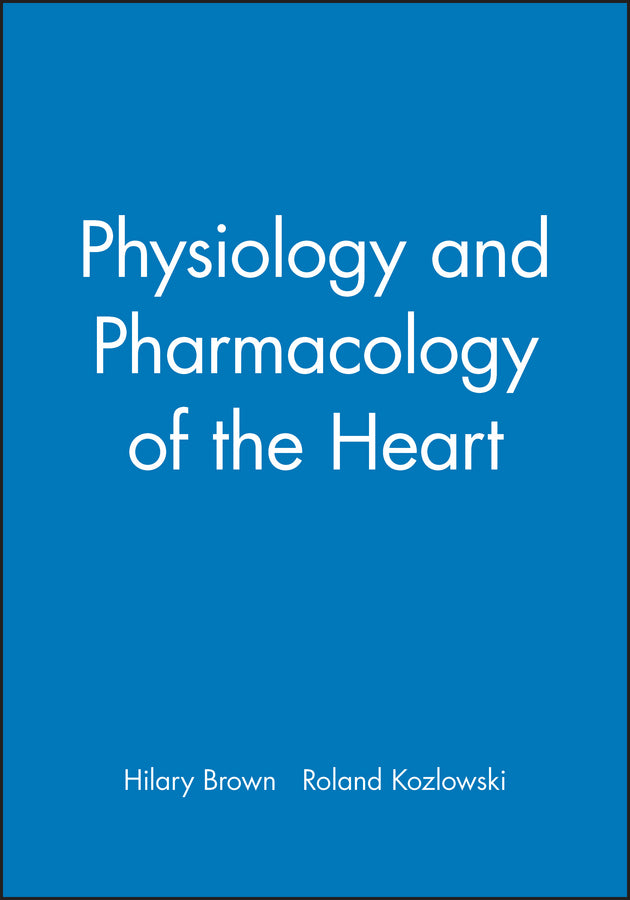 Physiology and Pharmacology of the Heart