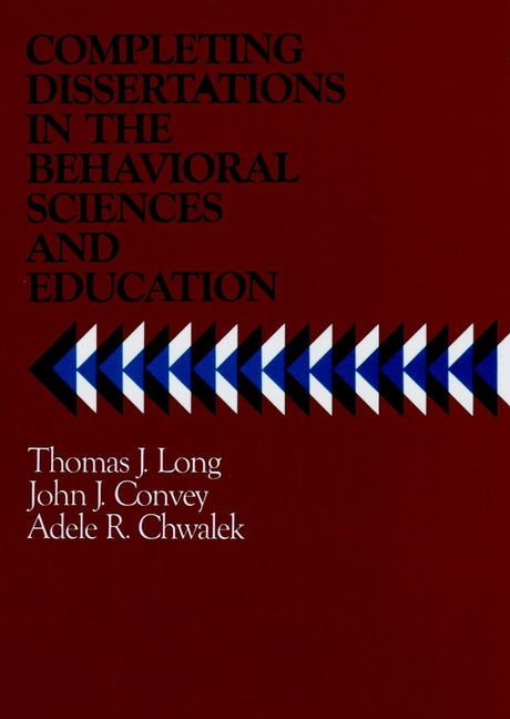 Completing Dissertations in the Behavioral Sciences and Education