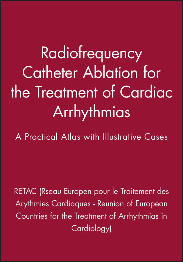 Radiofrequency Catheter Ablation for the Treatment of Cardiac Arrhythmias