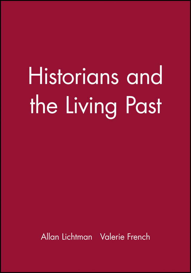 Historians and the Living Past