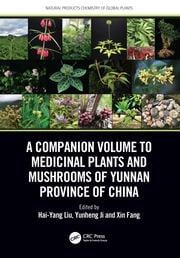 A Companion Volume to Medicinal Plants and Mushrooms of Yunnan Province of China