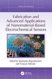 Fabrication and Advanced Applications of Nanomaterial Based Electrochemical Sensors