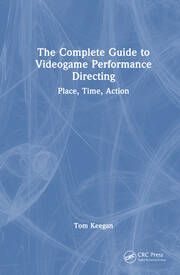 The Complete Guide to Videogame Performance Directing