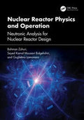 Nuclear Reactor Physics and Operation