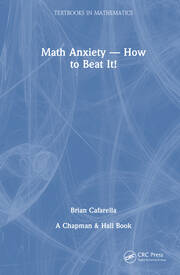 Math Anxiety—How to Beat It!