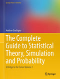 The Complete Guide to Statistical Theory, Simulation and Probability