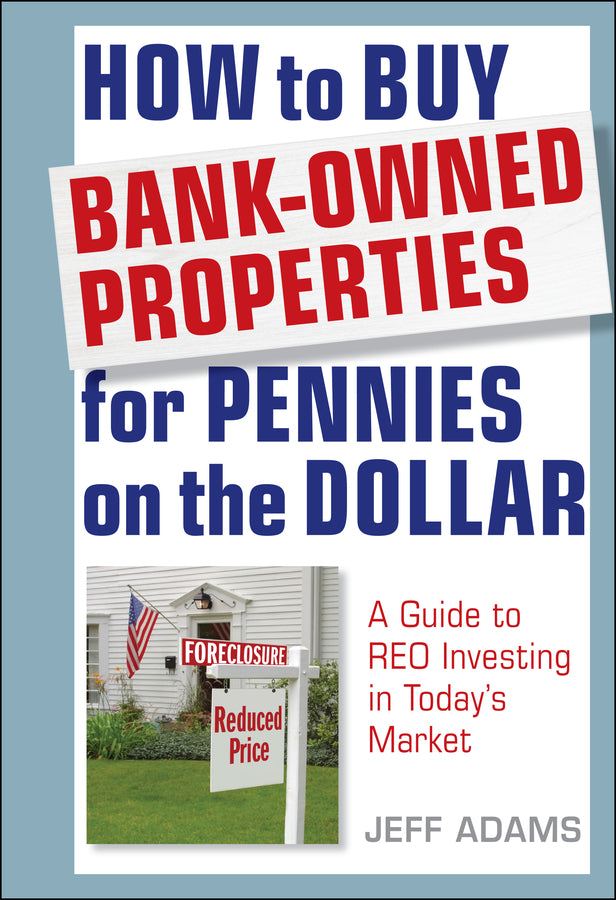 How to Buy Bank-Owned Properties for Pennies on the Dollar