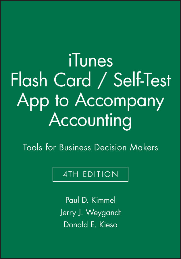 Accounting: Tools for Business Decision Makers, 4e iTunes Flash Card / Self-Test App