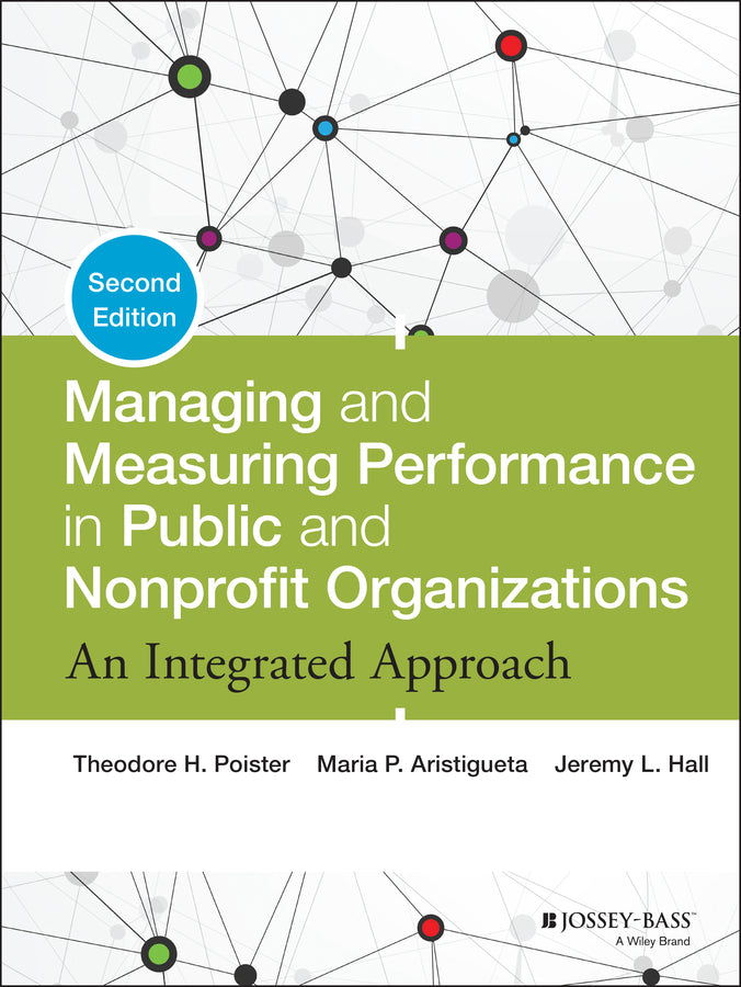 Managing and Measuring Performance in Public and Nonprofit Organizations