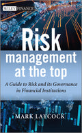 The Wiley Finance Series: A Guide to Risk and its Governance in Financial Institutions