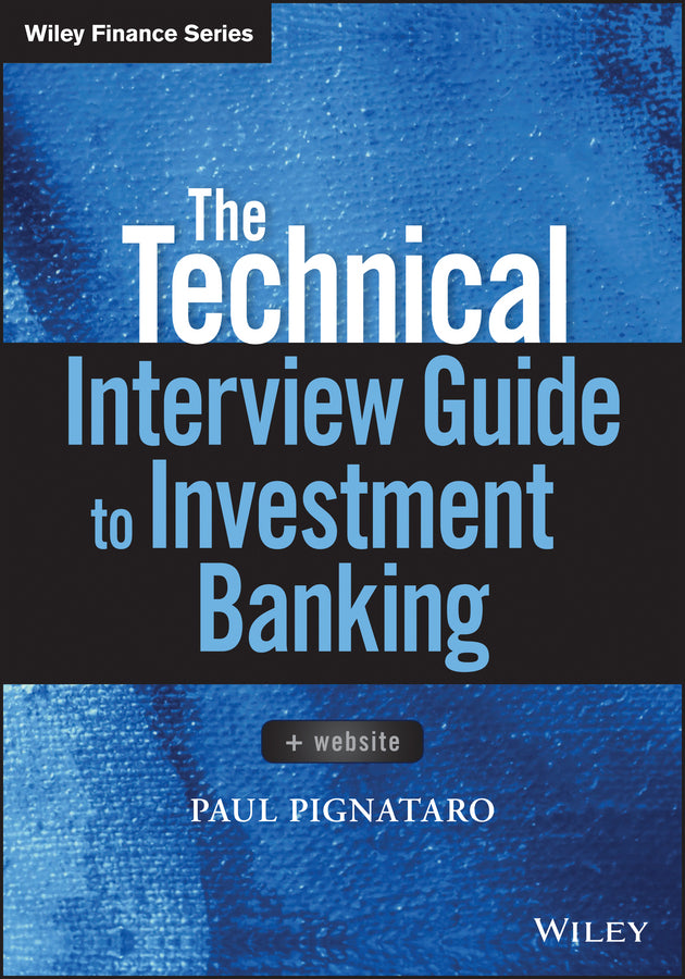 The Technical Interview Guide to Investment Banking, + Website