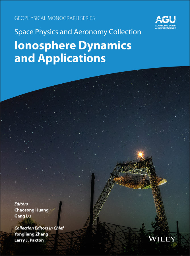 Space Physics and Aeronomy, Ionosphere Dynamics and Applications