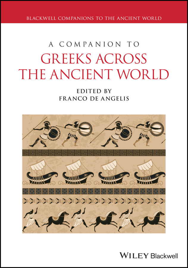 A Companion to Greeks Across the Ancient World