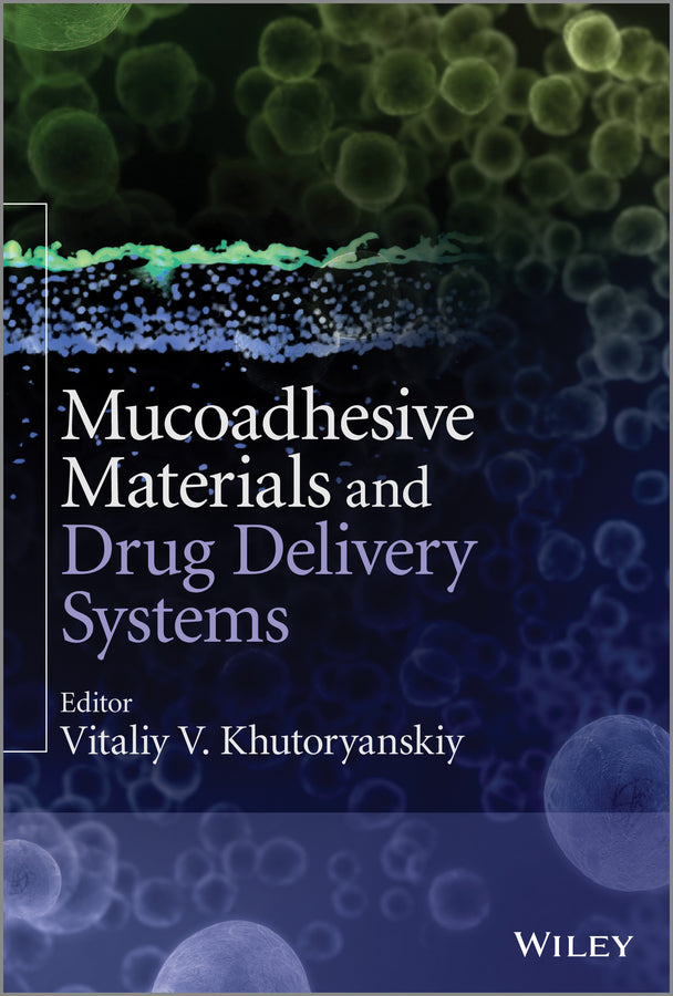 Mucoadhesive Materials and Drug Delivery Systems