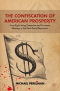 The Confiscation of American Prosperity