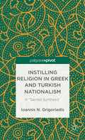Instilling Religion in Greek and Turkish Nationalism: A “Sacred Synthesis”