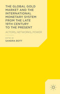 The Global Gold Market and the International Monetary System from the late 19th Century to the Present