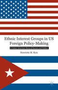 Ethnic Interest Groups in US Foreign Policy-Making