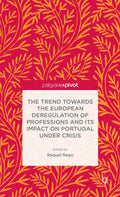The Trend Towards the European Deregulation of Professions and its Impact on Portugal Under Crisis