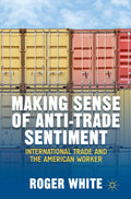 Making Sense of Anti-trade Sentiment