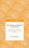 The Digital Currency Challenge: Shaping Online Payment Systems through US Financial Regulations