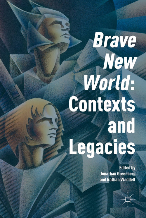 'Brave New World': Contexts and Legacies