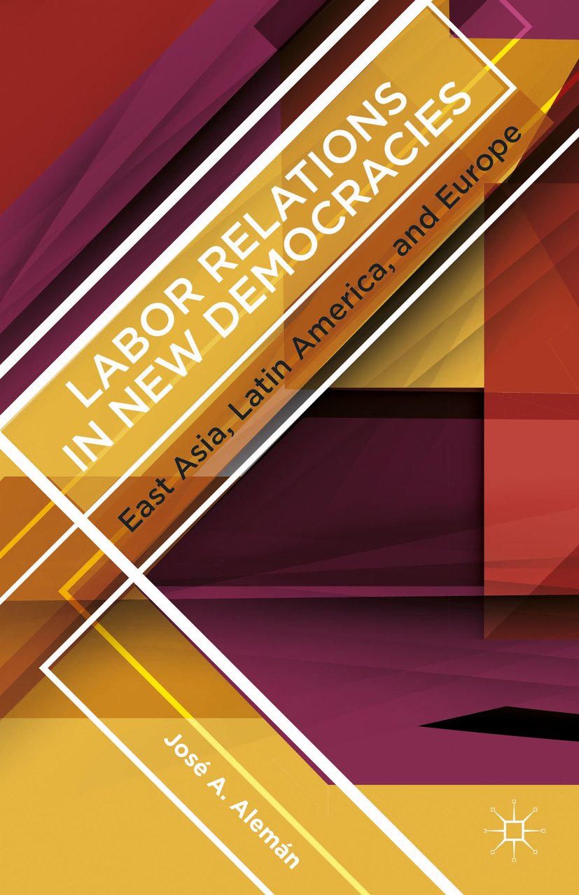 Labor Relations in New Democracies