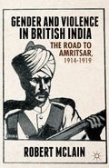 Gender and Violence in British India
