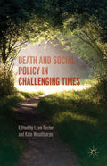 Death and Social Policy in Challenging Times