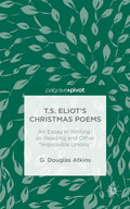 T.S. Eliot’s Christmas Poems