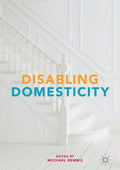 Disabling Domesticity