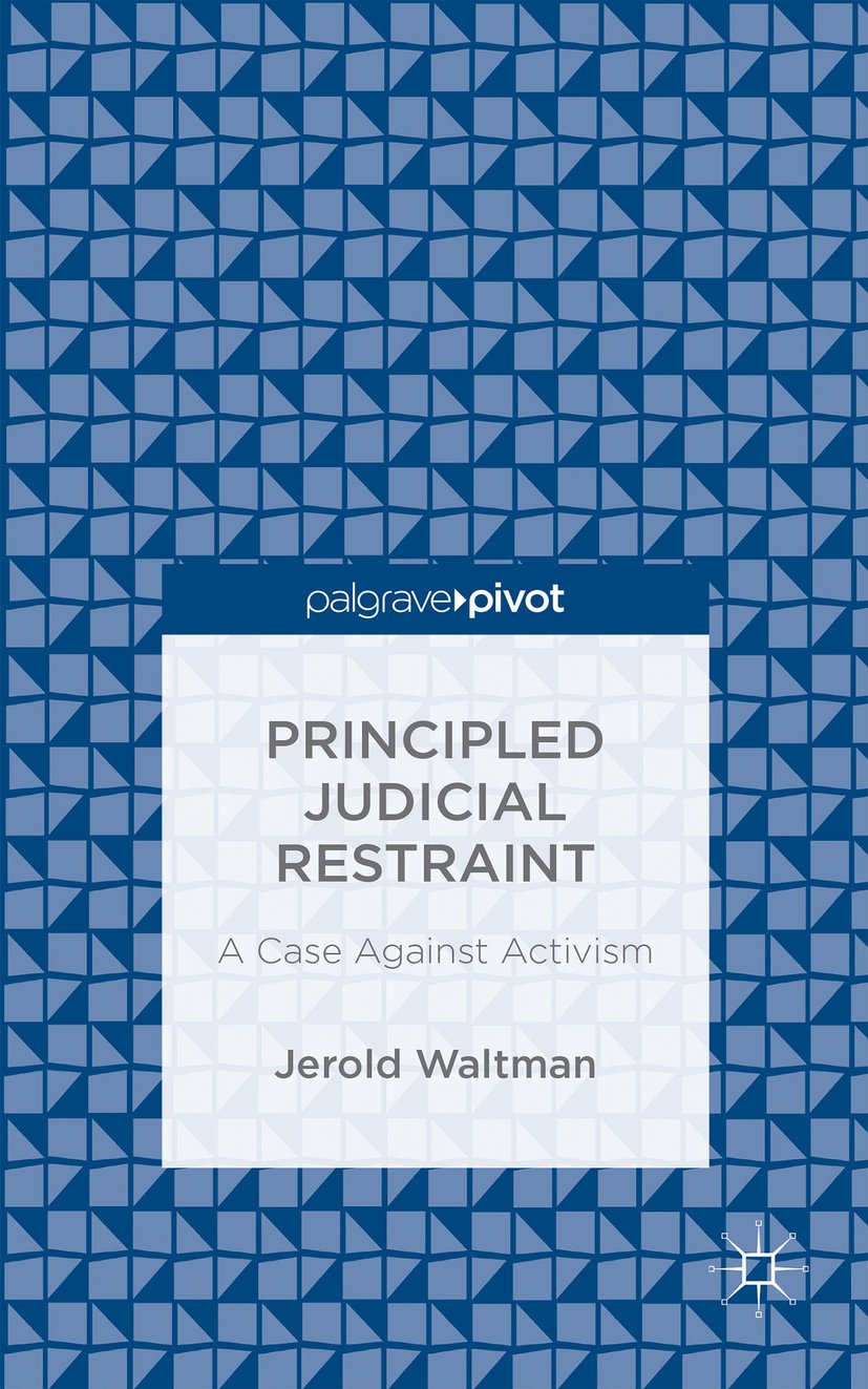 Principled Judicial Restraint: A Case Against Activism