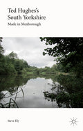 Ted Hughes’s South Yorkshire