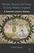 Women, Beauty and Power in Early Modern England