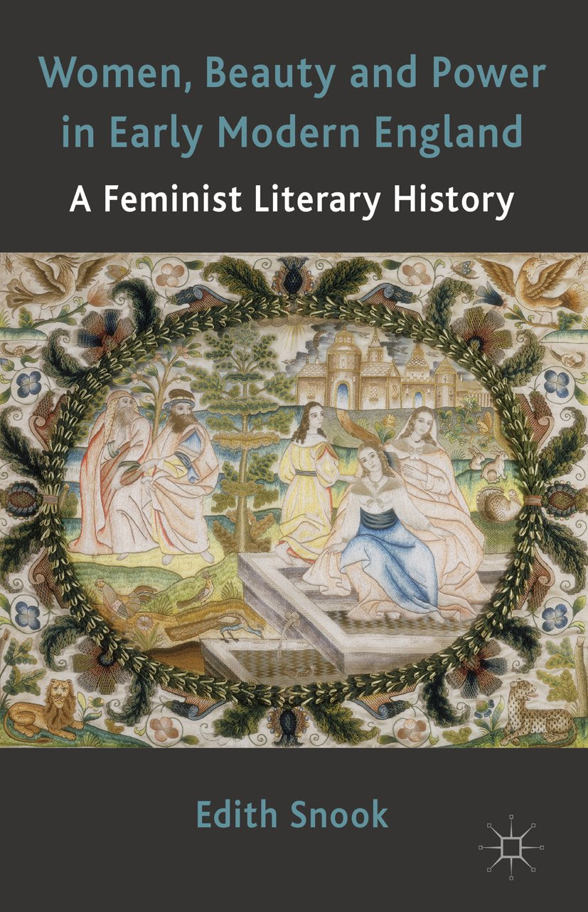 Women, Beauty and Power in Early Modern England
